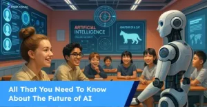 All That You Need To Know About The Future of AI