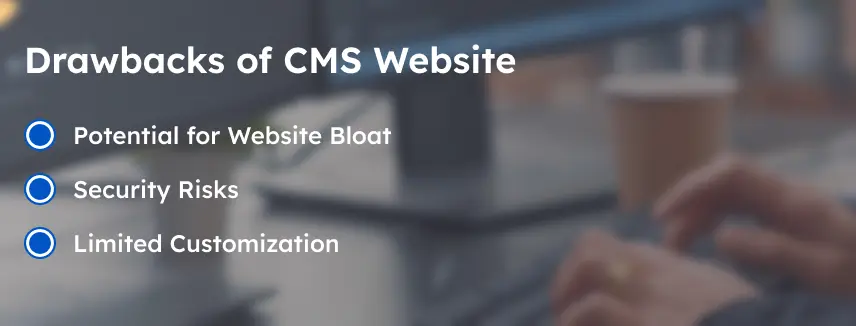 drawbacks of cms website