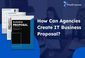 How Agencies Can Create IT Business Proposals? (Templates + Examples)